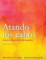 Atando los cabos: Curso intermedio de español 179356860X Book Cover