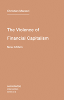 The Violence of Financial Capitalism 1584351020 Book Cover