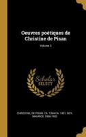 Oeuvres po�tiques de Christine de Pisan; Volume 3 1017764360 Book Cover