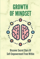 Growth Of Mindset: Discover Secret Stars Of Self-Empowerment From Within: Problem-Solving B0979Z2SDH Book Cover