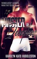 Master of Deception: Things arent always what they seem 1533601143 Book Cover