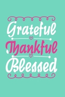 Grateful Thankful Blessed: Blank Lined Motivational Inspirational Quote Journal 1699932352 Book Cover