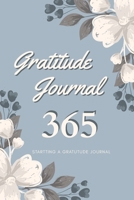 Gratitude Journal 365: Starting a Gratitude Journal 1700239198 Book Cover