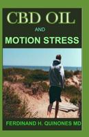 CBD Oil and Motion Stress: Complete Guide On How cbd Oil works for Motion Stress 1097711102 Book Cover