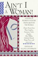 Ain't I a Woman! A Book of Women's Poetry from Around the World 0517093650 Book Cover