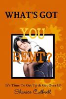 What's Got You Bent? 1257379305 Book Cover