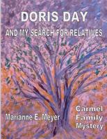 Doris Day and my search for relatives: Carmel Family Mystery 3735792820 Book Cover