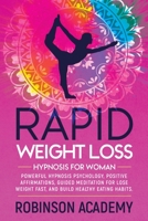 Rapid Weight Loss Hypnosis for Woman: Powerful Hypnosis Psychology, Positive Affirmations, Guided Meditation For Lose Weight Fast, And Build Healthy Eating Habits 1801123233 Book Cover