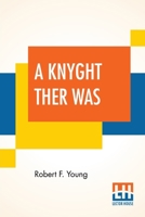 A Knyght Ther Was 1515446484 Book Cover