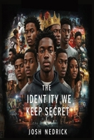 THE IDENTITY WE KEEP SECRET… 1998120775 Book Cover