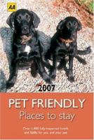 AA Pet Friendly Places to Stay 2007 (Lifestyle Guides Ser.) 074954922X Book Cover