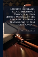 Il Diritto Ereditario, Saggio Espositivo E Critico Sulle Basi Storico-Materialistiche E Psicologiche Della Trasmissione Dei Beni "Mortis Causa" ... 1143639634 Book Cover