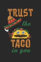 Trust The Taco In You: 6x9 Zoll ca. DIN A5 Taco Sombrero Notizheft leer 120 Seiten leeres Taco Sombrero Notizbuch f�r Notizen in Schule, Universit�t, Arbeit oder zuhause. Eine tolles Geschenk f�r Ihre 1678551104 Book Cover