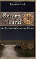 Return to the Land: An Ephraimite's Journey Home 1886987181 Book Cover