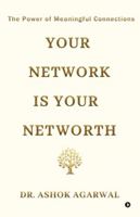 Your Network is Your Networth: The Power of Meaningful Connections B0G44PQ12J Book Cover