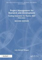 Project Management for Research and Development: Guiding Innovation for Positive R&D Outcomes (Best Practices in Portfolio, Program, and Project Management) 1032823291 Book Cover