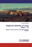 Regional Identity of India (Part - 2): Physical, Socio-economic and regionalization schemes 6200506213 Book Cover