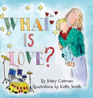 What is Love? 1088074588 Book Cover