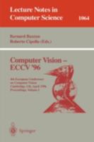 Computer Vision - ECCV '96: Fourth European Conference on Computer Vision, Cambridge, UK, April 14 -18, 1996. Proceedings, Volume I (Lecture Notes in Computer Science)