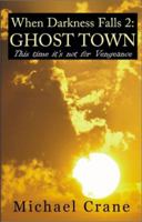 When Darkness Falls 2: Ghost Town 0738868655 Book Cover