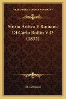 Storia Antica E Romana Di Carlo Rollin V43 (1832) 1160755582 Book Cover