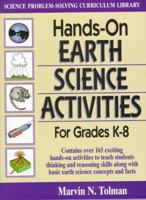 Hands-On Earth Science Activities for Grades K - 8 (J-B Ed: Hands On) 0132301601 Book Cover