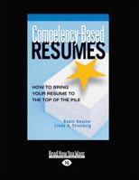 Competency-Based Resumes: How to Bring Your Resume to the Top of the Pile 1459639820 Book Cover