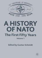 A History of NATO: The First Fifty Years 0333774884 Book Cover