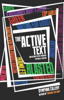 The Active Text: Unlocking Plays Through Physical Theatre 1848421273 Book Cover