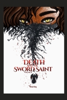 Death and the Swordsaint: Volume 1 B09TF225D8 Book Cover