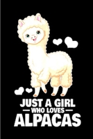 Just a girl who loves alpacas: Alpacas journal blank lined notebook gift a llama sketch book & a diary a college rulled organizer noteworthy joy & happy A snarky Humour gag gift 1660693241 Book Cover