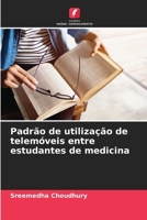 Padrão de utilização de telemóveis entre estudantes de medicina (Portuguese Edition) 620857174X Book Cover
