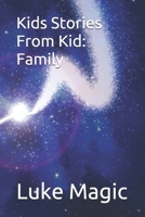Kids Stories From Kid: Family B08L9523PG Book Cover
