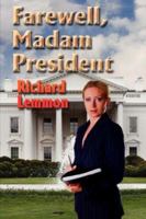 Farewell, Madam President 1601452713 Book Cover