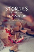 Stories from the Classroom: A Teacher's Journey B09YCN1RTQ Book Cover