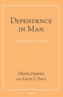 Dependence in Man: A Psychoanalytic Study 1782201599 Book Cover