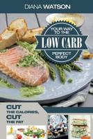 Low Carb Cookbook: Cut the Calories, Cut the Fat: Low Carbohydrate, Low Carb Diet, Low Carb, Anti-Inflammatry Diet, Plant Based Diet, Ketogenic Diet, Keto Meal Plan, Vegan Cookbook, Vegetarian Diet, W 1723510106 Book Cover