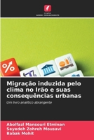 Migração induzida pelo clima no Irão e suas consequências urbanas (Portuguese Edition) 6209502431 Book Cover