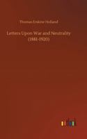 Letters Upon War and Neutrality (1881-1920) 1289347131 Book Cover