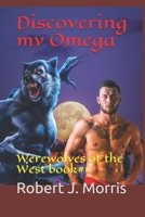 Discovering my Omega: Werewolves of the West book#1 B08L4FL2V4 Book Cover