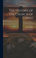 The History of the Church of Christ; Volume 3 102033083X Book Cover