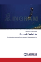 Pursuit-Vehicle: An introduction to Autonomous Marine Vehicle 365911801X Book Cover