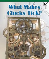 What Makes Clocks Tick? 1435802306 Book Cover