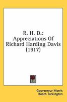 R. H. D.: Appreciations Of Richard Harding Davis 0548621187 Book Cover