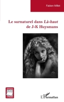 Le surnaturel dans Là-haut de J-K Huysmans (Critiques Littéraires) (French Edition) 2336433567 Book Cover
