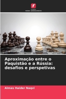 Aproximação entre o Paquistão e a Rússia: desafios e perspetivas (Portuguese Edition) 6209567770 Book Cover