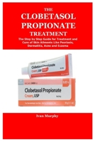 THE CLOBETASOL PROPIONATE TREATMENT 1387774700 Book Cover