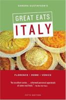 Sandra Gustafson's Great Eats Italy: Florence - Rome - Venice 0811845559 Book Cover