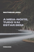 À meia-noite, tudo vai estar bem B09B23JCXF Book Cover