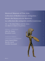 Montreal Museum of Fine Arts, Collection of Mediterranean Antiquities, Vol. 3, the Metal Objects and the Gems : Mus?e des Beaux-Arts de Montr?al, la Collection des Antiquit?s, Vol 3. les Objets de Met 9004383298 Book Cover